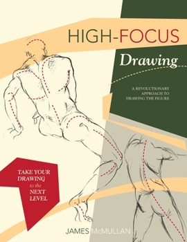 Paperback High-focus Drawing: A Revolutionary Approach to Drawing the Figure Book