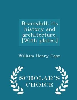 Paperback Bramshill: Its History and Architecture. [with Plates.] - Scholar's Choice Edition Book