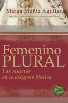 Paperback Femenino Plural: Las Mujeres En La Exegesis Biblica [Spanish] Book