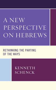 Hardcover A New Perspective on Hebrews: Rethinking the Parting of the Ways Book