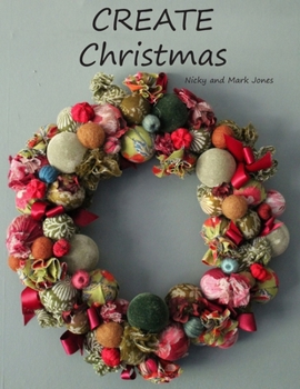 Paperback Create Christmas: A collection of lovely seasonal things to make Book