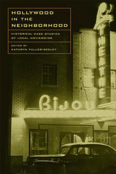 Paperback Hollywood in the Neighborhood: Historical Case Studies of Local Moviegoing Book