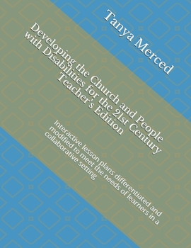 Paperback Developing the Church and People with Disabilities for the 21st Century Teacher's Edition: Interactive lesson plans differentiated and modified to mee Book