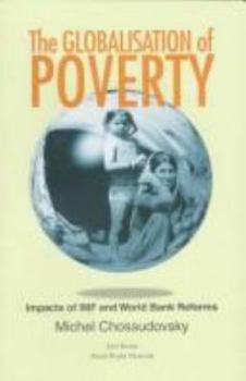 Paperback The Globalization of Poverty: Impacts of IMF and World Bank Reforms Book