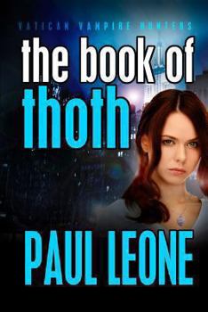 Paperback The Book of Thoth: Vatican Vampire Hunters Book