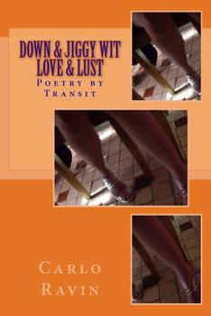 Paperback Down & Jiggy Wit Love & Lust: Poetry by Transit Book
