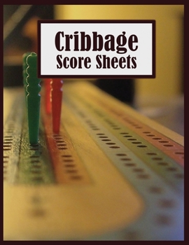 Paperback Cribbage Score Sheets: Great Score Keeper for Cribbage Games, Perfectly sized 8.5" x 11" with 118 Pages of Score Sheets Book