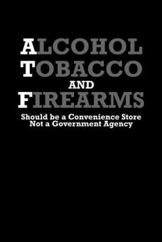 Alcohol, tobacco and firearms should be a convenience store. Not a government agency: 110 Game Sheets - 660 Tic-Tac-Toe Blank Games | Soft Cover Book ... Kids | 110 Lined pages | 6 x 9 in | 15.24