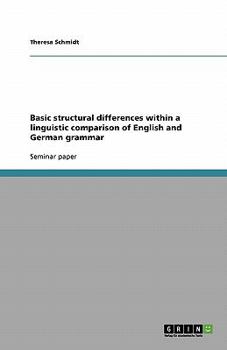 Paperback Basic structural differences within a linguistic comparison of English and German grammar Book