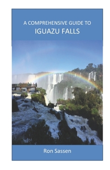 Paperback A Comprehensive Guide to Iguazu Falls Book