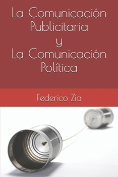 Paperback La Comunicación Publicitaria y La Comunicación Política [Spanish] Book