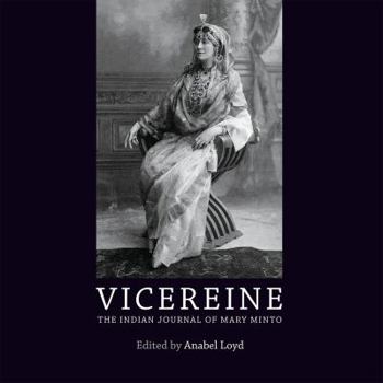 Hardcover Vicereine: The Indian Journal of Mary Minto Book