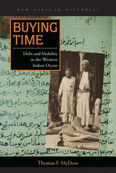 Hardcover Buying Time: Debt and Mobility in the Western Indian Ocean Book