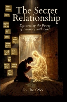 Paperback The Secret Relationship: Discovering the Power of the Power of Intimacy with God Book