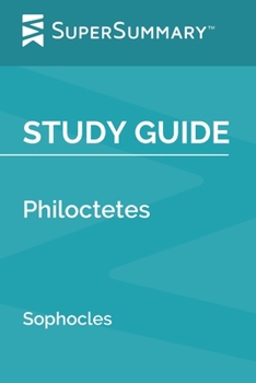 Study Guide: Philoctetes by Sophocles (SuperSummary)