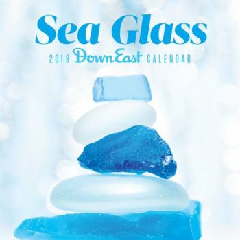 Calendar Sea Glass: 2018 Down East Calendar Book