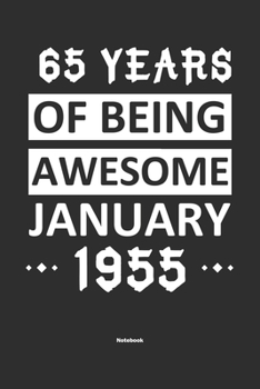 65 Years Of Being Awesome January 1955 Notebook: NoteBook / Journla Born in 1955, Happy 65th Birthday Gift, Epic Since 1955