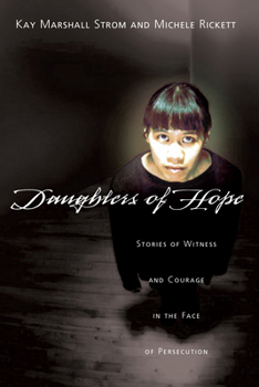 Paperback Daughters of Hope: Stories of Witness Courage in the Face of Persecution Book
