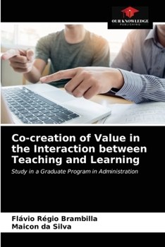 Paperback Co-creation of Value in the Interaction between Teaching and Learning Book