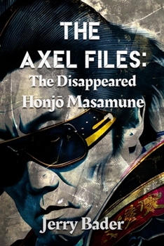 Paperback The Axel Files: The Disappeared Honj&#333; Masamune Book