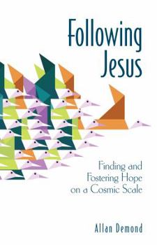 Paperback Following Jesus: Finding and Fostering Hope on a Cosmic Scale Book