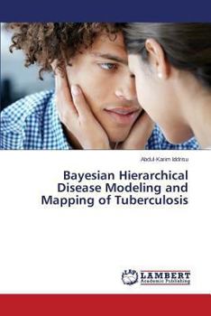 Paperback Bayesian Hierarchical Disease Modeling and Mapping of Tuberculosis Book