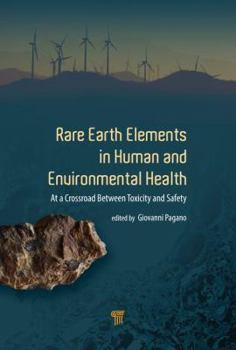 Hardcover Rare Earth Elements in Human and Environmental Health: At the Crossroads Between Toxicity and Safety Book