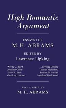 Hardcover High Romantic Argument: Essays for M. H. Abrams Book