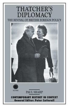 Paperback Thatcher's Diplomacy: The Revival of British Foreign Policy Book