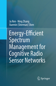 Paperback Energy-Efficient Spectrum Management for Cognitive Radio Sensor Networks Book