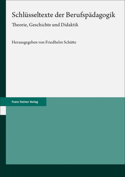 Paperback Schlusseltexte Der Berufspadagogik: Theorie, Geschichte Und Didaktik [German] Book