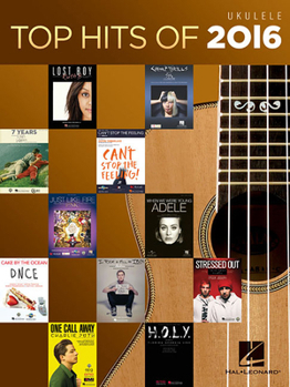 Misc. Top Hits of 2016 for Ukulele Book