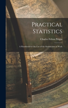 Hardcover Practical Statistics: A Handbook for the Use of the Statisticians at Work Book