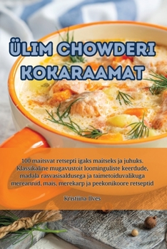 Paperback Ülim Chowderi kokaraamat [Estonian] Book
