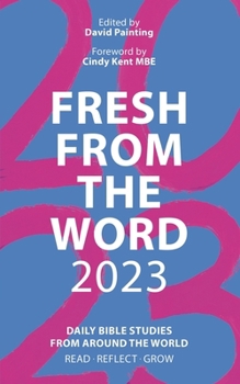 Paperback Fresh from the Word 2023: Daily Bible Studies from Around the World: Read, Reflect, Grow Book