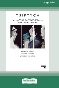 Paperback Triptych: Three Studies of Manic Street Preachers' The Holy Bible [16pt Large Print Edition] [Large Print] Book
