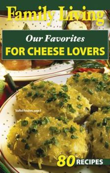 Family Living: Our Favorites for Cheese Lovers