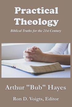 Paperback Practical Theology: Biblical Truths for the 21st Century Book