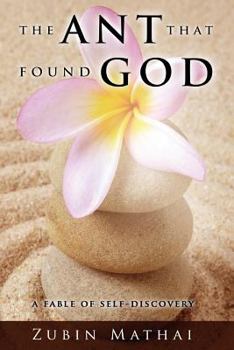 Paperback The Ant That Found God: A Fable of Self-Discovery Book