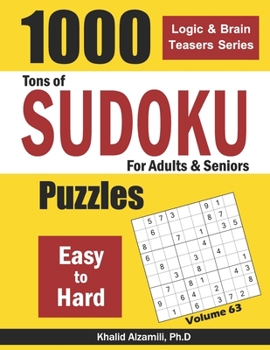Tons of Sudoku for Adults & Seniors: 1000 Easy to Hard Puzzles (Logic & Brain Teasers Series)