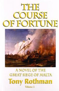 Hardcover The Course of Fortune, A Novel of the Great Siege of Malta (HC) 3 Vol. Book