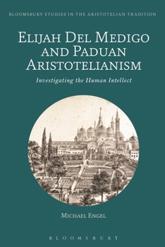 Paperback Elijah del Medigo and Paduan Aristotelianism: Investigating the Human Intellect Book