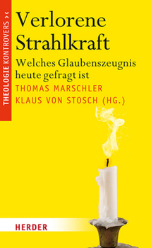 Paperback Verlorene Strahlkraft: Welches Glaubenszeugnis Heute Gefragt Ist [German] Book