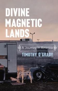 Hardcover Divine Magnetic Lands: A Journey in America Book