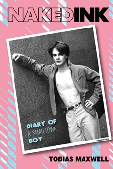 Paperback Naked Ink: Diary of a Smalltown Boy, Volume Two Book