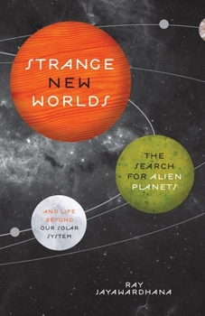 Paperback Strange New Worlds: The Search for Alien Planets and Life Beyond Our Solar System Book