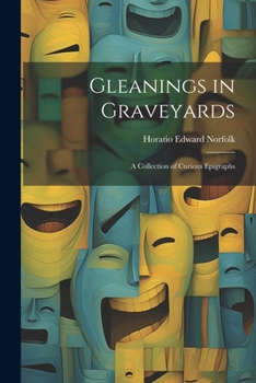 Paperback Gleanings in Graveyards: A Collection of Curious Epigraphs Book