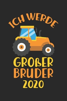 Ich Werde Großer Bruder 2020: Notizbuch/Tagebuch/Organizer/120 Linierte Seiten/ 6x9 Zoll (German Edition)
