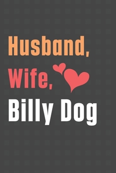 Paperback Husband, Wife, Billy Dog: For Billy Dog Fans Book