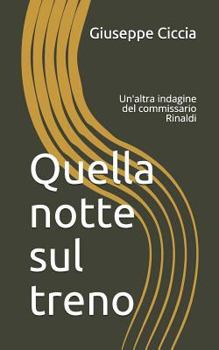 Paperback Quella Notte Sul Treno: Un'altra Indagine del Commissario Rinaldi [Italian] Book